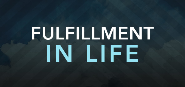 How to find fulfillment in life