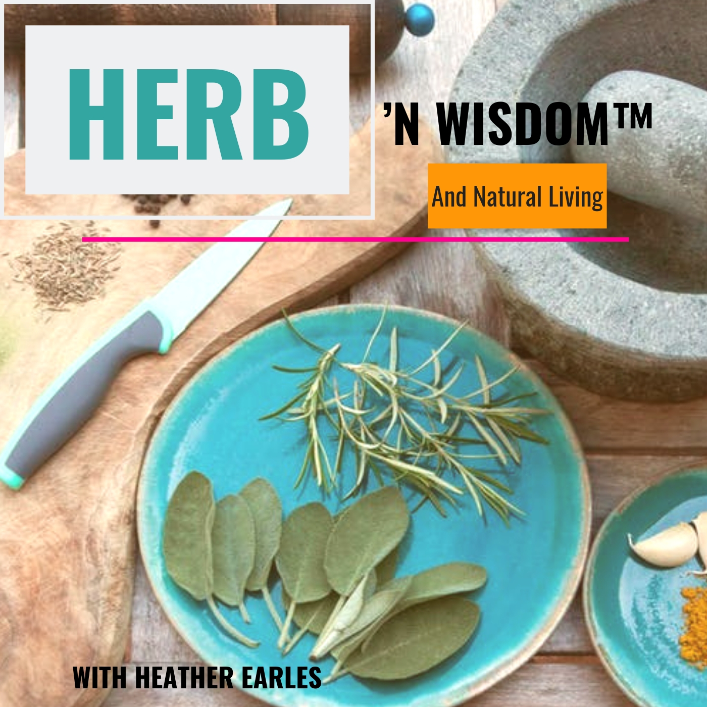 Herb' N Wisdom and Natural Living podcast Herb' N Wisdom and Natural Living podcast