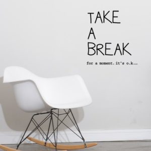 take a break